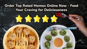 Order-Top-Rated-Momos-Online-Now---Feed-Your-Craving-for-Deliciousness
