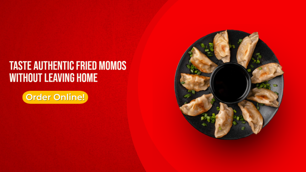 Taste Authentic Fried Momos Without Leaving Home - Order Online!