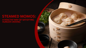 Steamed Momos A Healthy Way of Satisfying Hunger Craving blog